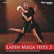 LATIN MEGA HITS 3